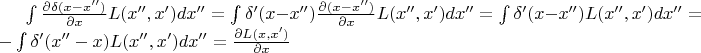 $\int \frac{\partial \delta(x-x'')}{\partial x} L(x'',x') dx'' = \int \delta'(x-x'')\frac{\partial(x-x'')}{\partial x} L(x'',x') dx''=\int \delta'(x-x'') L(x'',x') dx''=-\int \delta'(x''-x) L(x'',x') dx''=\frac{\partial  L(x,x')}{\partial x}$