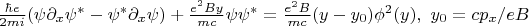 $\frac{\hbar e}{2mi}(\psi \partial_x \psi^*-\psi^* \partial_x \psi)+\frac{e^2By}{mc}\psi \psi^*=\frac{e^2B}{mc}(y-y_0)\phi^2(y),\,\, y_0=cp_x/eB$