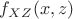 $f_{XZ}(x, z)$