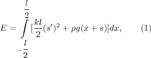 $$E=\int \limits _{-\dfrac {l}2}^{\dfrac l2}[\dfrac {kl}2(s')^2+\rho g(x+s)]dx,\qquad (1)$$