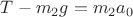 $T-m_2g=m_2a_0$