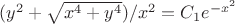$(y^2+\sqrt{x^4+y^4})/x^2=C_1e^{-x^2}$