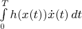 $\int\limits_0^T h(x(t))\dot{x}(t)\,dt$