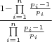 $\[\frac{{1 - \prod\limits_{i = 1}^n {\frac{{{p_i} - 1}}{{{p_i}}}} }}{{\prod\limits_{i = 1}^n {\frac{{{p_i} - 1}}{{{p_i}}}} }}\]$