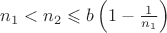 $n_1<n_2\leqslant b\left(1-\frac{1}{n_1}\right)$