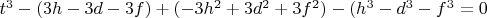 $t^3-(3h-3d-3f)+(-3h^2+3d^2+3f^2)-(h^3-d^3-f^3=0$