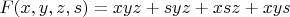 $F(x,y,z,s)=xyz+syz+xsz+xys $