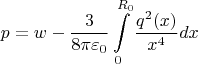 $$p=w-\frac{3}{8\pi\varepsilon_0}\int\limits_0^{R_0} \frac{q^2(x)}{x^4} dx$$