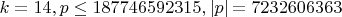 $k=14, p \le 187746592315, |p| = 7232606363$