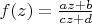 $f(z)=\frac{az+b}{cz+d}$