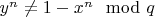 $y^n\not =1-x^n\mod q $