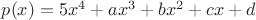 $p(x)=5x^4+ax^3+bx^2+cx+d$