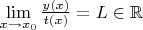 $\lim\limits_{x \to x_0}\frac{y(x)}{t(x)} = L\in\mathbb{R}$