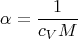 $$\alpha =\frac{1}{c_VM}$$