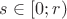 $s\in[0;r)$