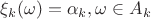 $\xi_k(\omega)=\alpha_k, \omega\in A_k$