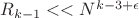 $R_{k-1}<< N^{k-3+\epsilon}$