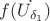 $f(\dot{U_{\delta_1}})$