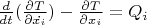 $\frac{d}{dt}(\frac{\partial T}{\partial\dot{x_i}})-\frac{\partial T}{\partial{x_i}}=Q_i$