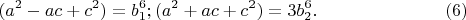 $$(a^2-ac+c^2 )=b_1^6; (a^2+ac+c^2 )=3 b_2^6. \eqno(6)$$