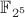 $\mathbb{F}_{2^5}$