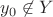 $y_0\not\in Y$ $y_0\not\in Y$