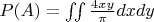 $P(A)=\iint\limits_{}^{}\frac{4xy}{\pi} dxdy$
