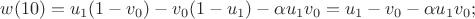 $ w(10)= u_1(1- v_0)- v_0(1- u_1)- \alpha  u_1 v_0 = u_1- v_0- \alpha  u_1 v_0; $