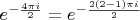 $e^{- \frac {4 \pi i } 2}= e^{- \frac {2 (2-1) \pi i } 2 }$