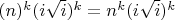 $(n)^k(i\sqrt i)^k=n^k(i\sqrt i)^k $