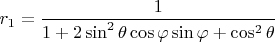 $r_1=\dfrac{1}{1+2\sin^2\theta\cos\varphi\sin\varphi+\cos^2\theta}$