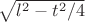 $\sqrt{l^2-t^2/4}$