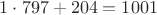 $1\cdot797 + 204 = 1001$