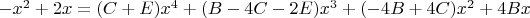 $-x^2+2x=(C+E)x^4+(B-4C-2E)x^3+(-4B+4C)x^2+4Bx$