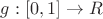 $g:[0,1]\to R$