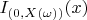 $I_{(0,X(\omega))} (x)$