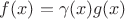 $f(x)=\gamma(x) g(x)$