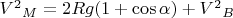 ${V^2}_M=2Rg(1+\cos\alpha)+{V^2}_B$