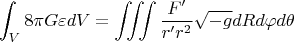 $$\int_V{8{\pi}G{\varepsilon}dV}=\iiint\frac{F'}{r'r^2}\sqrt{-g}dRd{\varphi}d{\theta}$$