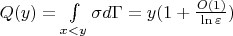 $Q(y) = \int \limits_{x < y} \sigma d\Gamma = y(1 + \frac {O(1)}{\ln \varepsilon})$