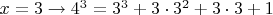 $x=3\to 4^3=3^3+3\cdot 3^2+3\cdot 3+1$