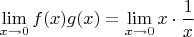 $\lim\limits_{x \to 0} f(x)g(x)=\lim\limits_{x \to 0} x \cdot \dfrac 1 {x}$