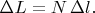 $\Delta L=N\,\Delta l.$