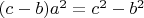 $(c-b)a^2=c^2-b^2$