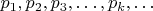 $p_{1},p_{2},p_{3},&hellip;,p_{k},&hellip;$
