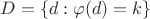 $D=\{d: \varphi(d)=k\}$