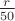 $\frac{r}{50}$