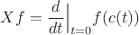 $Xf=\dfrac{d}{dt}\Big|_{t=0}f(c(t))$