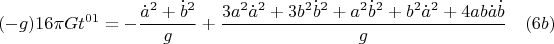 $$(-g)16{\pi}Gt^{01}=-\frac{\dot{a}^2+\dot{b}^2}{g}+\frac{3a^2\dot{a}^2+3b^2\dot{b}^2+a^2\dot{b}^2+b^2\dot{a}^2+4ab\dot{a}\dot{b}}{g} \quad(6b)$$