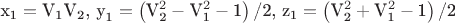 $ \[{{\text{x}}_{\text{1}}} = {{\text{V}}_{\text{1}}}{{\text{V}}_{\text{2}}}{\text{,  }}{{\text{y}}_{\text{1}}} = \left( {{\text{V}}_{\text{2}}^2 - {\text{V}}_{\text{1}}^2 - {\text{1}}} \right){\text{/2}}{\text{,  }}{{\text{z}}_{\text{1}}} = \left( {{\text{V}}_{\text{2}}^2 + {\text{V}}_{\text{1}}^2 - {\text{1}}} \right){\text{/2}}\]$